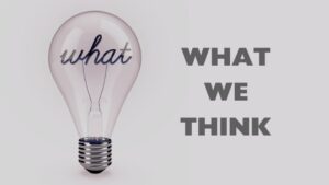 What we think